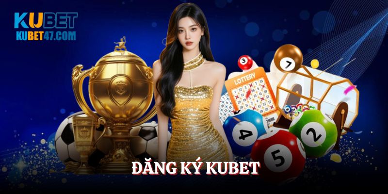 dang-ky-kubet