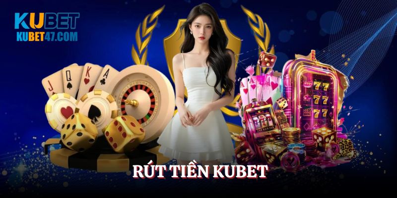 rut-tien-kubet